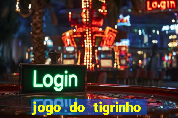 jogo do tigrinho com deposito de 5 reais